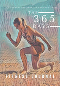 The 365 Days of Fitness Journal - Paperback